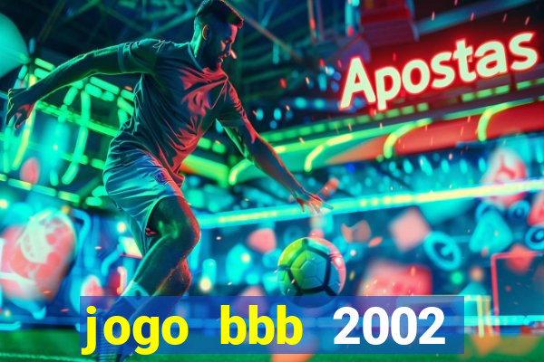 jogo bbb 2002 download android